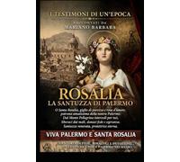 Santa Rosalia: La Santuzza di Palermo