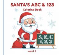 Santa’s ABC & 123 Coloring Book: Activity Book - Learn Letters and Numbers with Santa!