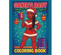 Santa’s Baby Coloring Book: A Festive Baddie Holiday Coloring Experience for Teens and Adults
