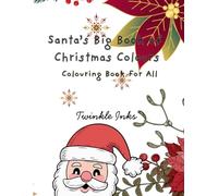 Santa’s Big Book of Christmas Colours: Colouring Book For All