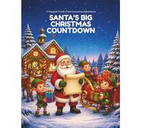 Santa’s Big Christmas Countdown: A Magical North Pole Colouring Adventure