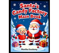 Santa´s Candy Factory Maze Book: Ultimate Christmas Maze Mega Bundle | 100 Fun Mazes - Easy, Medium, Hard & Expert Levels | Large Print 8.5 × 11