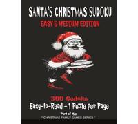 SANTA´S CHRISTMAS SUDOKU, Easy & Medium Edition: 300 Sudoku, Easy -to-Read 1 Puzzle per Page, Part of the "Christmas Family Games Series"