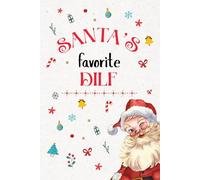 Santa’s Favorite DILF Notebook: A Humorous Holiday Journal for the Good-Looking Dad