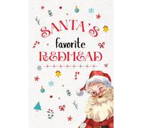 Santa’s Favorite REDHEAD Notebook Journal: Christmas Gift for a special person, Best Holiday present for colleague / Best Friend. Unique Gift Alternative to Greeting Card.