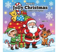 Santa’s Jolly Christmas | Toddlers Coloring Book Ages 2-4: Cute Santa, Reindeer, Elves, Toys and Christmas Tree Coloring for Toddlers