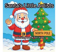 Santa’s Little Artists Coloring book for kids: A Simple Merry Christmas Coloring Book