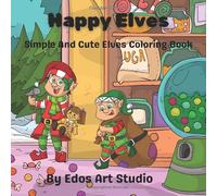 Santa’s Little Helpers: Christmas Elves Coloring Book for Kids: 30 Fun and Festive Coloring Pages with Santa’s Elves, Gifts, and Holiday Magic!