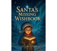 Santa’s Missing Wishbook: A Magical Christmas Adventure