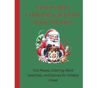 Santa’s Silly Christmas Activity Book for Kids: Fun Mazes, Coloring, Word Searches, and Games for Holiday Cheer