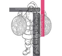 Santa’s Silly Night in Town: 65 Festive Zentangle Patterns to Color, Laugh, and Relax
