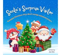Santa’s Surprise Visitor: A penguin Christmas story about courage and perseverance