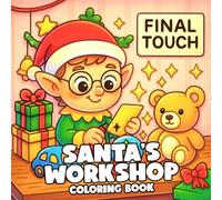 Santa’s Workshop Coloring Book: Festive Makers Coloring Pages with Cute North Pole Characters Illustrations for Kids and Families Christmas Joy and Creativity