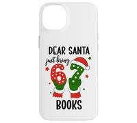 Santa Says 67 Christmas 6-7 Dear Santa Just Bring 6 7 Books Custodia per iPhone 14 Plus