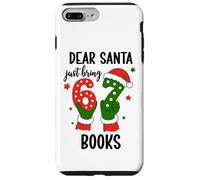 Santa Says 67 Christmas 6-7 Dear Santa Just Bring 6 7 Books Custodia per iPhone 7 Plus/8 Plus