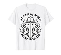 Santa Seraphina Prega per Noi Santa Devozione Cattolica Maglietta