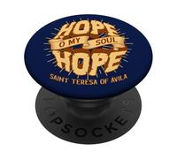 Santa Teresa d'Avila Citazioni Hope O My Soul Catholic Saint PopSockets PopGrip Adesivo