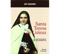 Santa Teresa De Lisieux. La Biografia