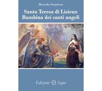 Santa Teresa di Lisieux Bambina dei santi angeli