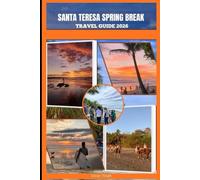 SANTA TERESA SPRING BREAK TRAVEL GUIDE 2026
