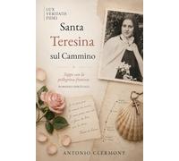 Santa Teresina sul Cammino: Tappe con la pellegrina francese
