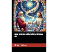 Santa, the Savior, and the Battle for Christmas Joy