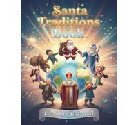 Santa Traditions Book: A Journey Through Christmas Legends Around the World