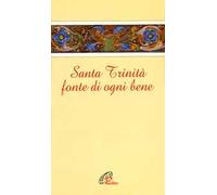 Santa Trinità fonte di ogni bene