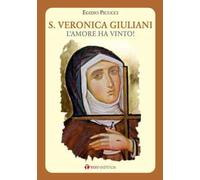 Santa Veronica Giuliani. L'amore ha vinto!