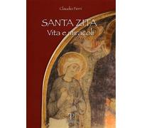 Santa Zita. Vita e miracoli. Lucca