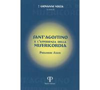 Sant'Agostino e l'esperienza della misericordia. Preghiere scelte - Volta ...