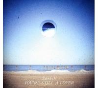 Santah - You'Re Still A Lover Ep