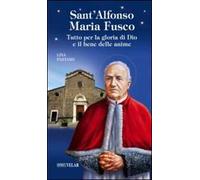 Sant'Alfonso Maria Fusco. Tutto per la gloria di Dio e il bene delle anime