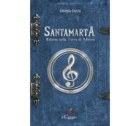 Santamarta. Ritorno nella Terra di Altrove - Cozza Giorgia