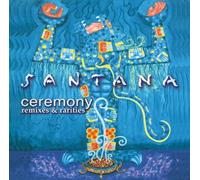 Santana - Ceremony Remix & Rarities - Cd
