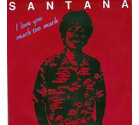 Santana - I love you much too much (1981) / Vinyl single [Vinyl-Single 7'']