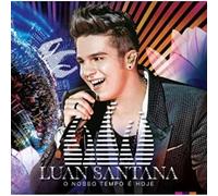 SANTANA, LUAN - O NOSSO TEMPO E HOJE -..