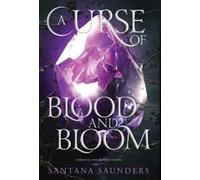 Santana Saunders A Curse of Blood and Bloom (Copertina rigida)