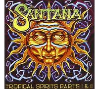 Santana - Tropical Spirits Parts I and II