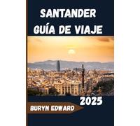 Santander Guía de viaje 2025: Elegancia costera, encanto cántabro y tesoros culturales en el norte de España