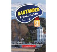SANTANDER TRAVEL GUIDE 2026: Discover Spain’s Elegant Coastal City with Golden Beaches, Seafront Walks, Cantabrian Cuisine, Art Museums & Travel Tips