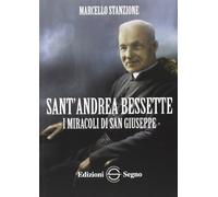 Sant'Andrea Bessette. I miracoli di san Giuseppe