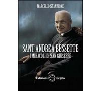 Libri Marcello Stanzione - Sant'andrea Bessette. I Miracoli Di San Giuseppe