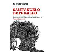 Sant'Angelo de Frigillo. La storia del monastero nelle «carte latine provenienti dall'Archivio Aldobrandini» edite da Alessandro Pratesi