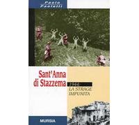 Sant'Anna di Stazzema. 1944: la strage impunita