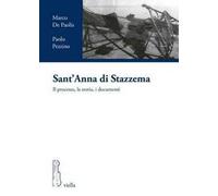 Sant'Anna di Stazzema. Il processo, la storia, i documenti