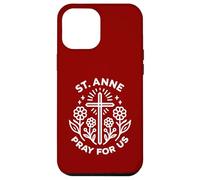 Sant'Anna Prega Per Noi Floreale Cristiano Cattolico Novena Custodia per iPhone 12 Pro Max