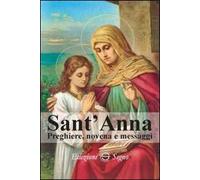 Sant'Anna. Preghiere, novena e messaggi