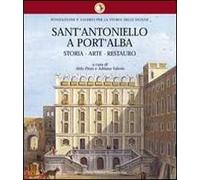 Sant'Antoniello a Port'Alba. Storia, arte, restauro