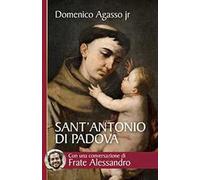 Sant'Antonio di Padova. Dove passa, entusiasma